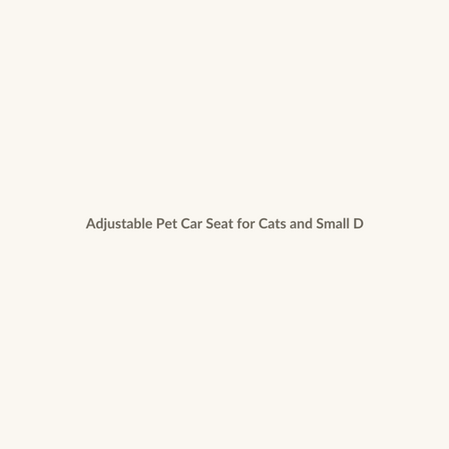 Adjustable Pet Car Seat for Cats and Small Dogs